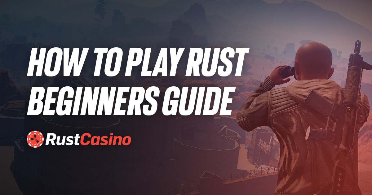 how to play rust